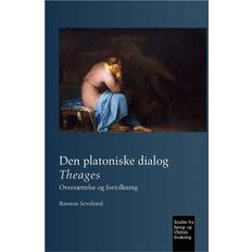 Den platoniske dialog Theages: Oversættelse og fortolkning (Hæftet, 2012)