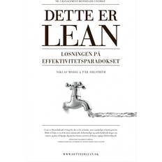 Bøger Dette er lean: løsningen på effektivitetsparadokset (Indbundet, 2013)