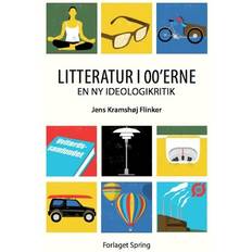 Litteratur i 00 erne: en ny ideologikritik (Hæftet, 2013)