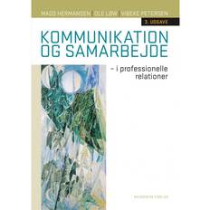 Bøger Kommunikation og samarbejde: i professionelle relationer (Hæftet, 2013)
