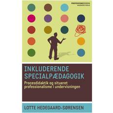 Inkluderende specialpædagogik: procesdidaktik og situeret professionalisme i undervisningen (Hæftet, 2013)