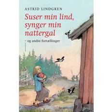 Nattergal Suser min lind, synger min nattergal og andre fortællinger (E-bog, 2016)