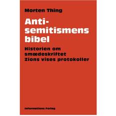 Bibel Antisemitismens bibel: historien om smædeskriftet Zions Vises Protokoller (Hæftet, 2014)
