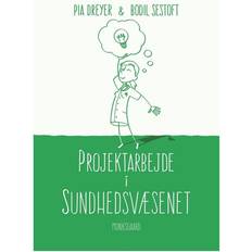 Projektarbejde i sundhedsvæsenet: fra idé til implementering (Hæftet, 2016)
