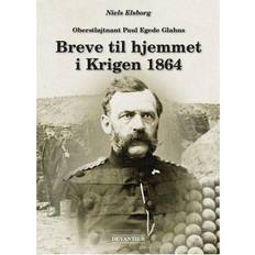 Oberstløjtnant Paul Egede Glahns breve til hjemmet i krigen 1864 (Kovakantinen, 2015)