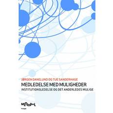 Medledelse med muligheder: institutionsledelse og det anderledes mulige (Häftad, 2012)