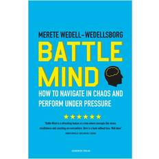 Bøger Battle mind: how to navigate in chaos and perform under pressure (Hæftet, 2015)