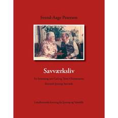 Savværk Savværksliv: En beretning om Carl og Trine Christensens livsværk Jystrup Savværk (E-bog, 2013)