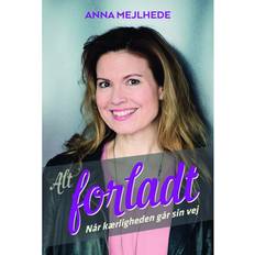Forladt Alt forladt: Når kærligheden går sin vej (E-bog, 2015)