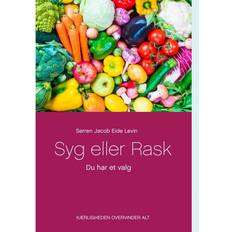 Fra syg til rask Syg eller Rask: Du har et valg (E-bog, 2016)