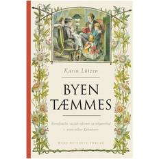 Byen tæmmes: kernefamilie, sociale reformer og velgørenhed i 1800-tallets København (Hæftet, 2013)