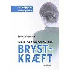 Når diagnosen er brystkræft: en selvhjælpsbog for kræftpatienter (Hæftet, 2017)