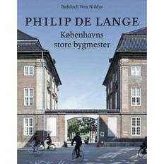 Philip de Lange: Københavns store bygmester (Indbundet, 2014)