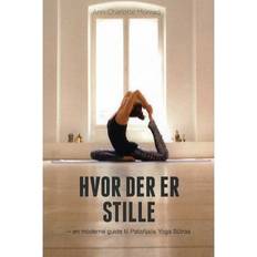 Bøger Hvor der er stille: en moderne guide til Patañjalis Yoga S utras (Hæftet, 2016)