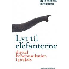 Kommunikation i praksis Lyt til elefanterne: digital kommunikation i praksis (Hæftet, 2009)