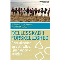 Fællesskab i forskellighed: Specialisering og det fælles i pædagogisk arbejde (Hæftet, 2010)