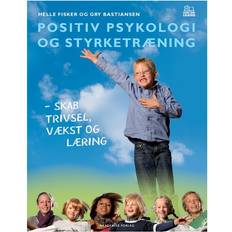 Bøger Positiv psykologi og styrketræning: skab trivsel, vækst og læring (Hæftet, 2012)