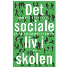 Det sociale liv i skolen: socialpsykologi for lærere (Hæftet, 2014)