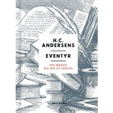 H c andersens eventyr bog H. C. Andersens eventyr om bøger og om at skrive (Indbundet, 2016)