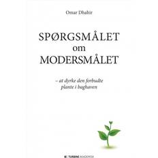 Bøger Spørgsmålet om modersmålet: at dyrke den forbudte plante i baghaven (Hæftet, 2016)