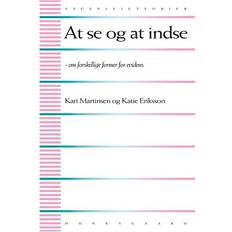 At se og at indse: Om forskellige former for evidens (Hæftet, 2013)