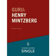 Mesteren og Guru: Henry Mintzberg - mesteren, der kan det hele: De 20 største ledelseseksperter. Kapitel 15. (E-bok, 2012)