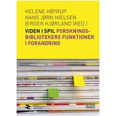 Viden spil Viden i spil: Forskningsbibliotekernes funktioner i forandring