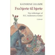 H c andersens eventyr bog Fra hjerte til hjerte: nye tolkninger af H. C. Andersens eventyr (Hæftet, 2005)