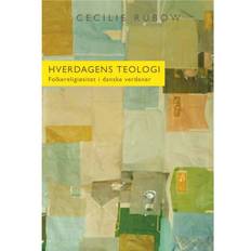 Hverdagens teologi: Folkereligiøsitet i danske verdener (E-bog, 2011)