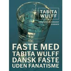 Tabita Faste med Tabita Wulff: dansk faste uden fanatisme (E-bok, 2017)