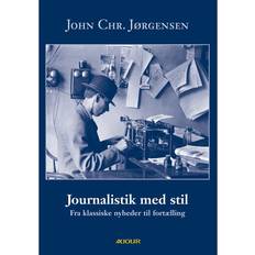 Journalistik E-bøger Journalistik med stil: Fra klassiske nyheder til fortælling (E-bog, 2010)