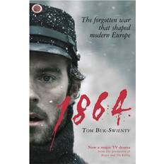 Tom buk swienty 1864: The Forgotten War That Shaped Modern Europe (Hæftet, 2015)