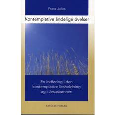 Bøger Kontemplative åndelige øvelser: en indføring i den kontemplative livsholdning og i Jesusbønnen (Hæftet, 2012)