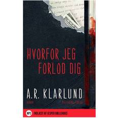 Klarlund Hvorfor jeg forlod dig (Lydbog, MP3, 2013)