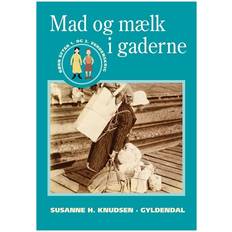 Mælk Mad og mælk i gaderne: børn efter 1. og 2. Verdenskrig (Häftad, 2014)