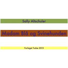 Madam blå Madam Blå og Svinehunden (E-bog, 2013)