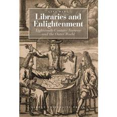 Outer world Libraries and Enlightenment: Eighteenth-Century Norway and the Outer World (E-bog, 2014)