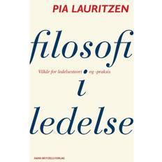 Ledelse i praksis Filosofi i ledelse: Vilkår for ledelsesteori og -praksis (Hæftet, 2011)