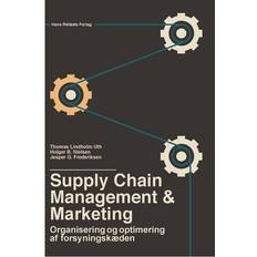 Supply chain management og marketing: organisering og optimering af forsyningskæden (Hæftet, 2016)