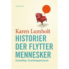 Bøger Historier der flytter mennesker: storytelling i forandringsprocesser (Hæftet, 2013)