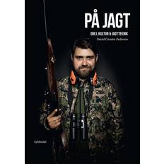 På jagt: grej, kultur & jagtteknik (Indbundet, 2013)