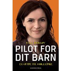 Pilot for dit barn Pilot for dit barn - En guide til forældre (E-bog, 2014)