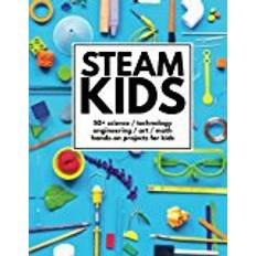 Steam 50 STEAM Kids: 50+ Science/Technology/Engineering/Art/Math Hands-On Projects for Kids