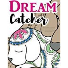 Beauty sets Dream Catcher: A Calming and Inspiring Adult Coloring Book Celebrating the Beauty of Life on Earth: Powerful Colouring Book for Relaxation Therapy...Beautiful Nature Quotes Included