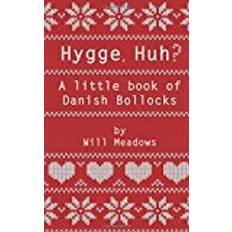 The little book of hygge Hygge. Huh? A Little Book of Danish Bollocks (Hæftet, 2016)