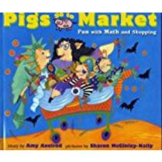 Books Pigs Go to Market: Fun with Math and Shopping (Pigs Will Be Pigs)