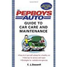 Bücher The Pep Boys Auto Guide to Car Care and Maintenance: Easy, Do-It-Yourself Upkeep for a Healthy Car, Vital Tips for Service and Repair, and Strategies for Roadside Emergencies