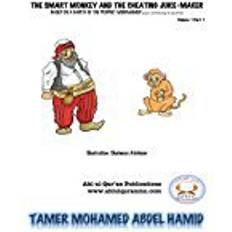 Juice maker The Smart Monkey and Cheating The Juice-Maker: Bsed on a hadith of the prophet Mohamed (pbuh): Volume 1 (Children Islamic Educational Series)