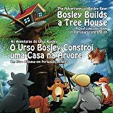 Bosley Builds a Tree House (O Urso Bosley Constroi uma Casa na Arvore): A Dual Language Book in Portuguese and English: Volume 4 (The Adventures of Bosley Bear)