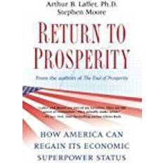 Regain Return to Prosperity: How America Can Regain Its Economic Superpower Status